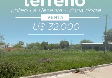 OPORTUNIDAD - TERRENO EN VENTA | Loteo de la Reserva - Zona